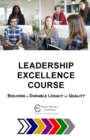 Leadership Excellence Course : Building a Durable Legacy of Quality - Book