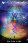 Spiritual Genomics : A physician's deep dive beyond modern medicine, discovering unique keys to optimizing DNA health, longevity, and happiness! - Book