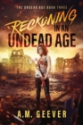 Reckoning in an Undead Age : A Zombie Apocalypse Survival Adventure - Book