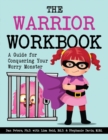 The Warrior Workbook : A Guide for Conquering Your Worry Monster (Purple Cape) - Book