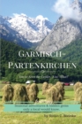 Garmisch-Partenkirchen : You've Seen the Castles...Now What? - Book