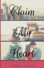 Claim My Heart : An Emerald City Romance Novella - Book