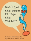 Don't Let the Worm Plunge the Toilet! - Book