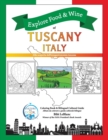 Explore Food & Wine of Tuscany, Italy : Alla scoperta dell'enogastronomica toscana - Book