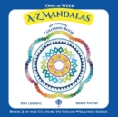 One-A-Week A-Z Mandalas : Coloring Book with Inspirational Quotes - Book