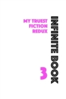 Infinite Book 3 : My Truest Fiction Redux - Book