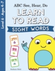 ABC See, Hear, Do Level 6 : Learn to Read Sight Words - Book