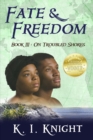 Fate & Freedom : Book III - On Troubled Shores - Book