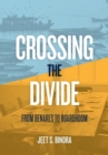 Crossing the Divide : From Benares to Boardroom - Book