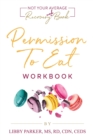 Permission To Eat : The Workbook - Book