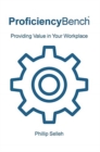ProficiencyBench : Providing Value in Your Workplace - Book