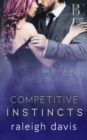 Competitive Instincts : A Billionaire Bad Boy Enemies to Lovers Romance - Book