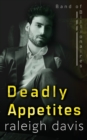Deadly Appetites : An enemies-to-lovers billionaire romantic suspense - Book
