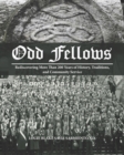 Odd Fellows : Rediscovering More Than 200 Years of History, Traditions, and Community Service (Black and white paperback version) - Book