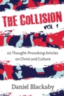 The Collision Vol. 1 : 20 Thought-Provoking Articles on Christ and Culture - Book