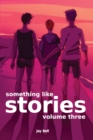 Something Like Stories - Volume Three - Book