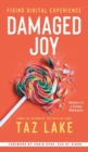 Damaged Joy : Fixing Digital Experience - Book