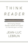Think Reader : Reader-designed techniques to improve your writing - Book