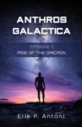 Anthros Galactica - Rise of the Omicron : Episode 1 - Book