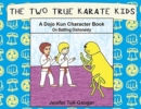 The Two True Karate Kids : A Dojo Kun Character Book on Battling Dishonesty - Book