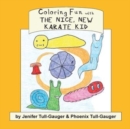 Coloring Fun with the Nice, New Karate Kid - Book