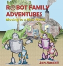 Robot Family Adventures : Moving to a New Home - Book