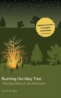 Burning The May Tree : The Sacrifice of Jim Morrison - Book