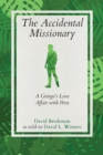 The Accidental Missionary : A Gringo's Love Affair with Peru - Book