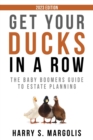 Get Your Ducks in a Row : The Baby Boomers Guide to Estate Planning - Book