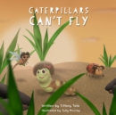 Caterpillars Can't Fly - eBook