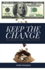 Keep the Change : Maximizing Legacy and Lifestyle - Book