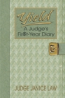 Yield : A Judge's Fir$t-Year Diary: A Judge's Fir$t-Year Diary - Book