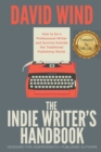 The Indie Writer's Handbook : Designed for Independently Published Authors - Book