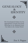 Genealogy and Identity : The Genealogical Evidence for the Appropriation of Early East Greek Mythology by the Mainland Greek City-States in the Archaic Period - Book