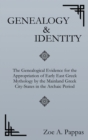 Genealogy and Identity : The Genealogical Evidence for the Appropriation of Early East Greek Mythology by the Mainland Greek City-States in the Archaic Period (Second Edition) - Book