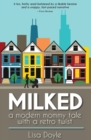Milked : A Modern Mommy Tale with a Retro Twist - Book