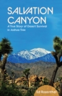 Salvation Canyon : A True Story of Desert Survival in Joshua Tree - Book