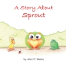 A Story About Sprout - Book