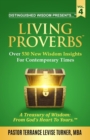 Distinguished Wisdom Presents . . . Living Proverbs-Vol. 4 : Over 530 New Wisdom Insights For Contemporary Times - Book