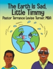 The Earth Is Sad, Little Timmy - Book