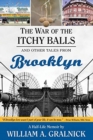 The War of the Itchy Balls : And Other Tales from Brooklyn - Book