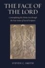 The Face of the Lord : Contemplating the Divine Son through the Four Senses of Sacred Scripture - Book