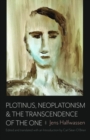 Plotinus, Neoplatonism, and the Transcendence of the One - Book