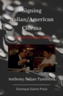Signing Italian/American Cinema : A More Focused Look - Book