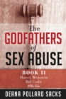 The Godfathers of Sex Abuse, Book II : Harvey Weinstein, Bill Cosby, #MeToo - Book