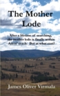 The Mother Lode : After a lifetime of searching, the mother lode is finally within Amos' reach. But at what cost? - Book