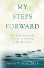 My Steps Forward : An Inspirational Guide to Living a Better Life - Book