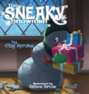 The Sneaky Snowman : A Christmas Story - Book