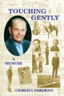 Touching Gently : A Memoir - Book