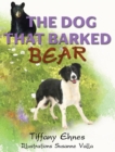 The Dog That Barked Bear : An Adventurous Tale of a Brave Dog and A Curious Bear for Ages 5-8 - Book